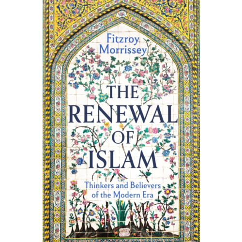 Bloomsbury Publishing PLC The Renewal of Islam (inbunden, eng)