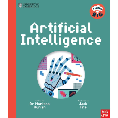 Nosy Crow Ltd University of Cambridge: Think Big: Artificial Intelligence (häftad, eng)