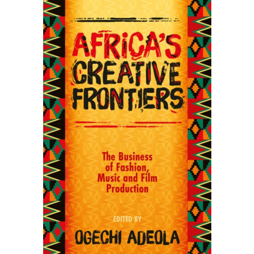 Emerald Publishing Limited Africa's Creative Frontiers (inbunden, eng)