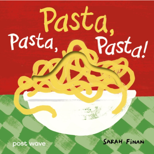 Post Wave Publishing UK Ltd Pasta, Pasta, Pasta! (bok, board book, eng)