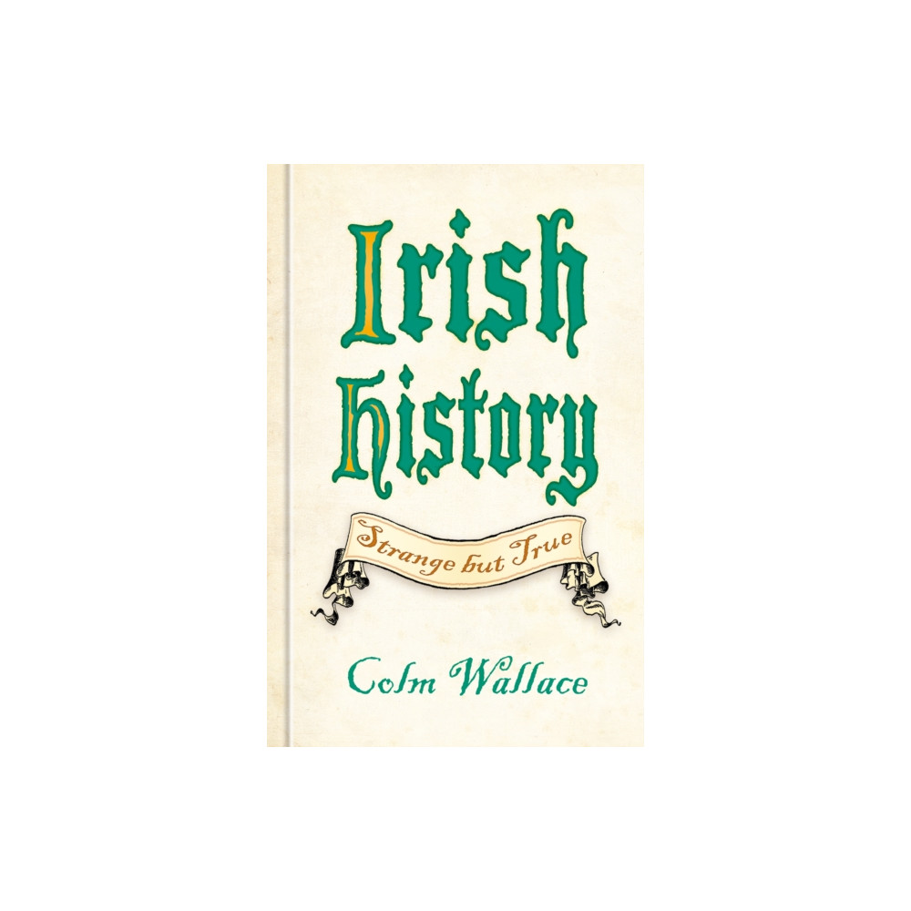 Produktbild för Irish History: Strange but True (inbunden, eng)