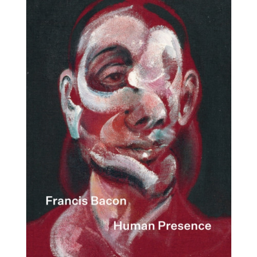 National Portrait Gallery Publications Francis Bacon: Human Presence (häftad, eng)
