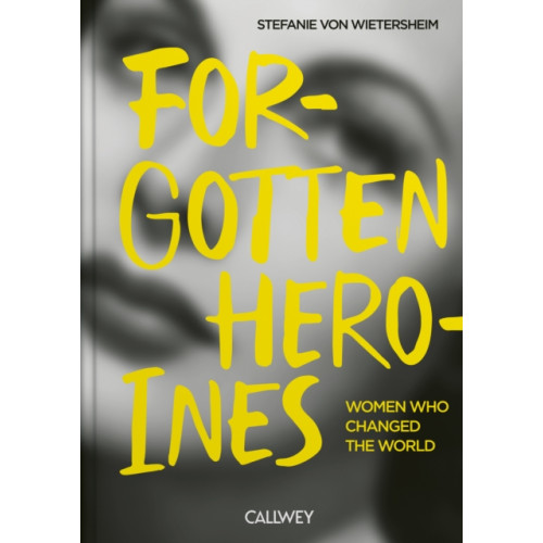Georg Callwey Forgotten Heroines (inbunden, eng)