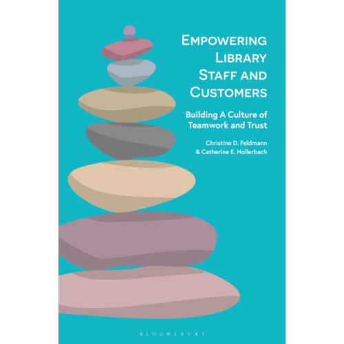 Bloomsbury Publishing PLC Empowering Library Staff and Customers (häftad, eng)