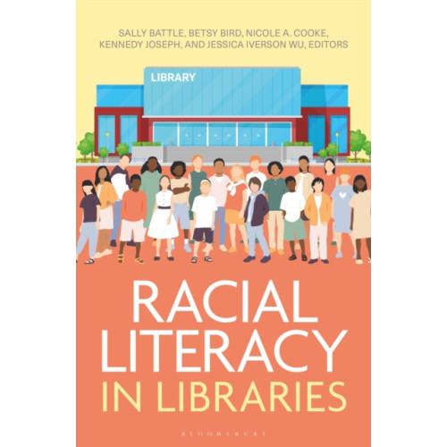 Bloomsbury Publishing PLC Racial Literacy in Libraries (häftad, eng)