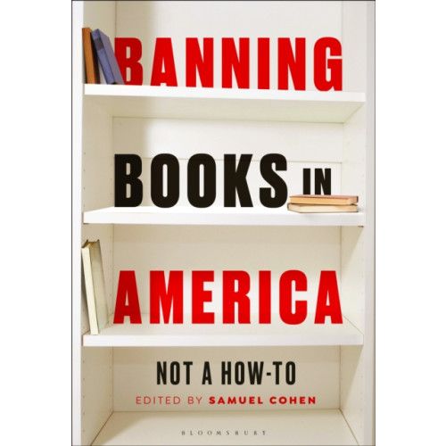 Bloomsbury Publishing PLC Banning Books in America (inbunden, eng)
