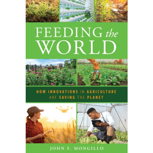 Bloomsbury Publishing PLC Feeding the World (inbunden, eng)