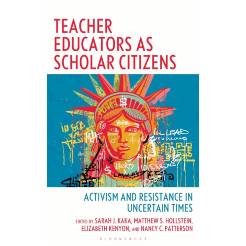 Bloomsbury Publishing PLC Teacher Educators as Scholar Citizens (häftad, eng)