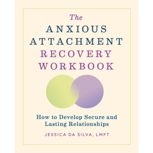 Callisto Media Inc. The Anxious Attachment Recovery Workbook (häftad, eng)