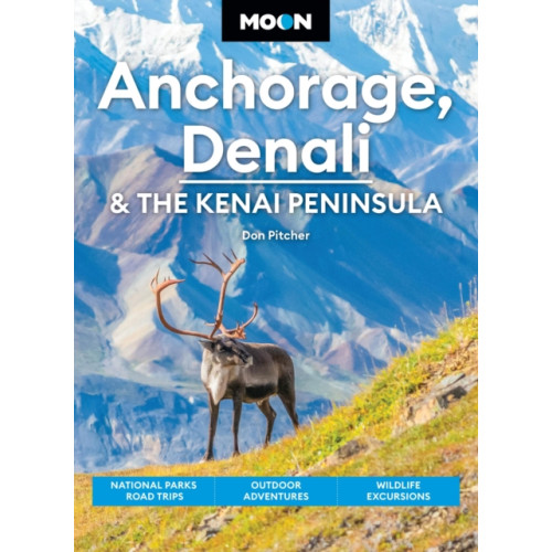 Avalon Travel Publishing Moon Anchorage, Denali & the Kenai Peninsula (Fifth Edition) (häftad, eng)