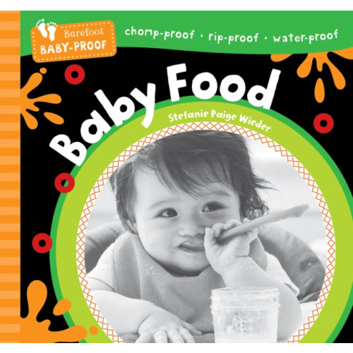 Barefoot Books Ltd Barefoot Baby-Proof: Baby Food (häftad, eng)