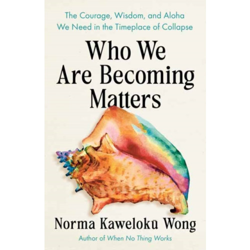 North Atlantic Books,U.S. Who We Are Becoming Matters (häftad, eng)