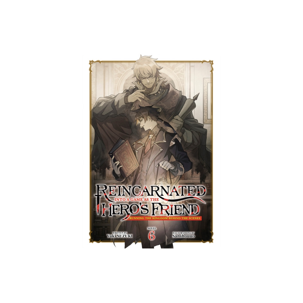 Produktbild för Reincarnated Into a Game as the Hero's Friend: Running the Kingdom Behind the Scenes (Light Novel) Vol. 6 (häftad, eng)