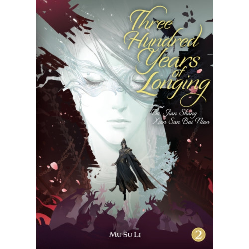 Seven Seas Entertainment, LLC Three Hundred Years of Longing: Bu Jian Shang Xian San Bai Nian (Novel) Vol. 2 (häftad, eng)