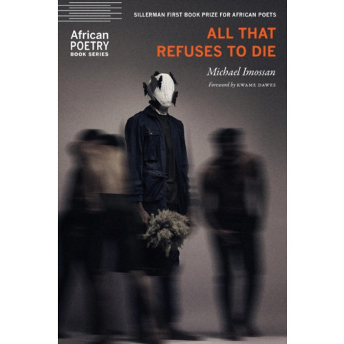 University of Nebraska Press All That Refuses to Die (häftad, eng)