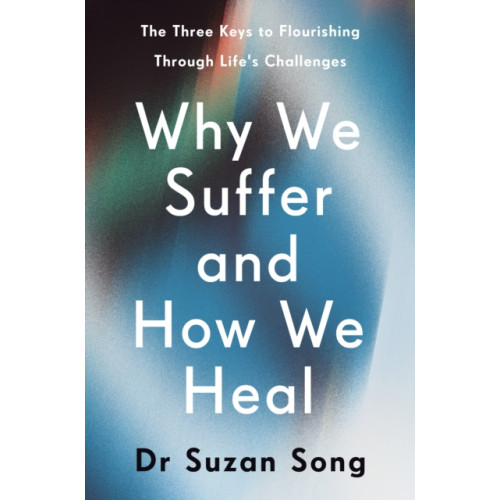 Ebury Publishing Why We Suffer and How We Heal (häftad, eng)