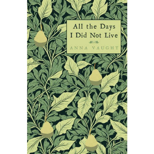 Renard Press Ltd All the Days I Did Not Live (häftad, eng)