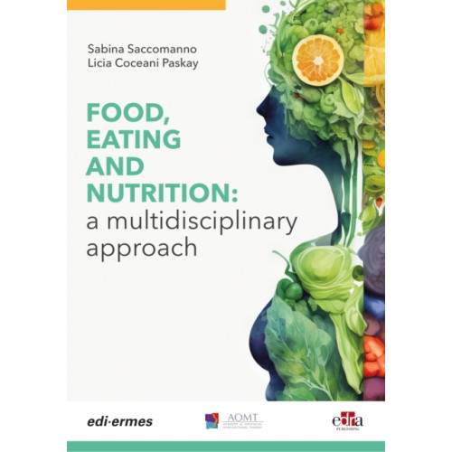 Edra Publishing US LLC Food, Eating and Nutrition: A Multidisciplinary Approach (häftad, eng)