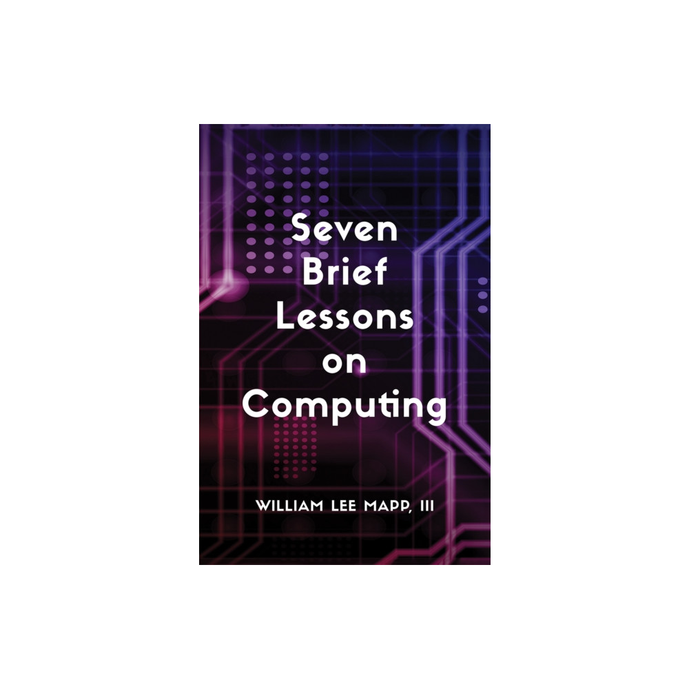Produktbild för Seven Brief Lessons on Computing (häftad, eng)