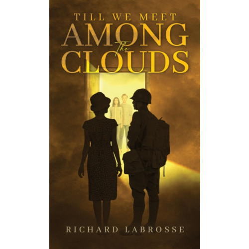Austin Macauley Publishers LLC Till We Meet Among the Clouds (häftad, eng)