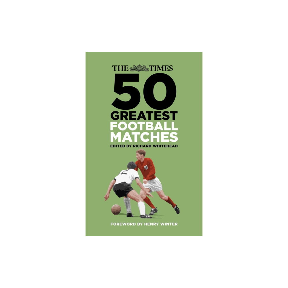 Produktbild för The Times 50 Greatest Football Matches (inbunden, eng)
