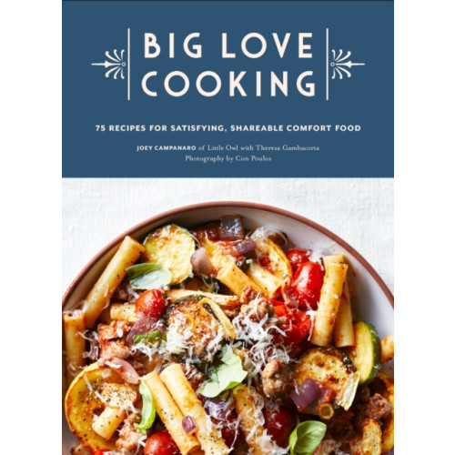 Chronicle Books Big Love Cooking (inbunden, eng)