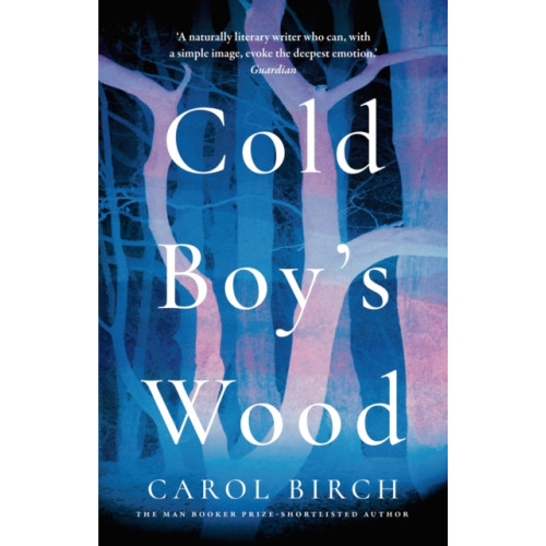 Bloomsbury Publishing PLC Cold Boy's Wood (inbunden, eng)