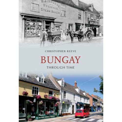 Amberley Publishing Bungay Through Time (häftad, eng)