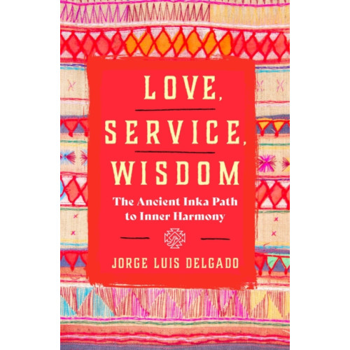Hierophant Publishing Love, Service, Wisdom (häftad, eng)