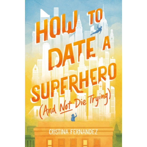 Harpercollins publishers inc How to Date a Superhero (And Not Die Trying) (inbunden, eng)