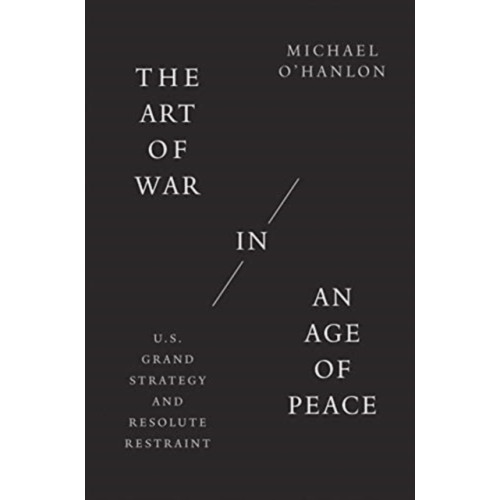 Yale university press The Art of War in an Age of Peace (inbunden, eng)