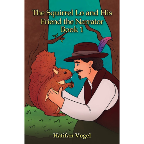 Austin Macauley Publishers LLC The Squirrel Lo and His Friend the Narrator – Book 1 (häftad, eng)