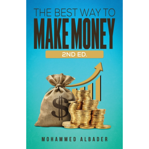 Austin Macauley Publishers LLC The Best Way to Make Money: 2nd Ed. (häftad, eng)
