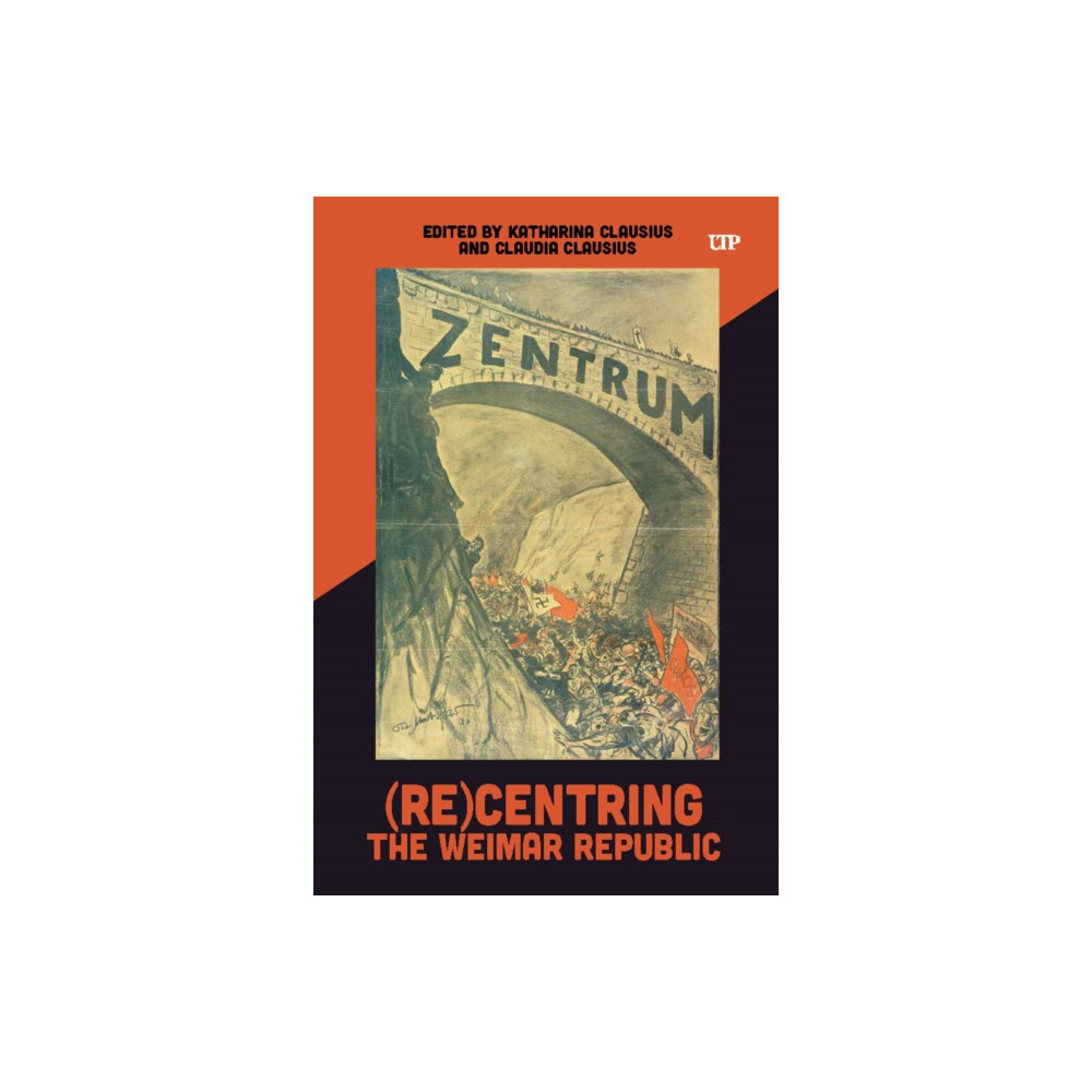 Produktbild för (Re)Centring the Weimar Republic (inbunden, eng)