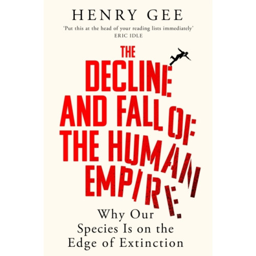 Henry Gee The Decline and Fall of the Human Empire (pocket, eng)