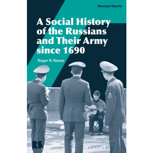 Bloomsbury Publishing PLC A Social History of the Russians and Their Army since 1690 (häftad, eng)
