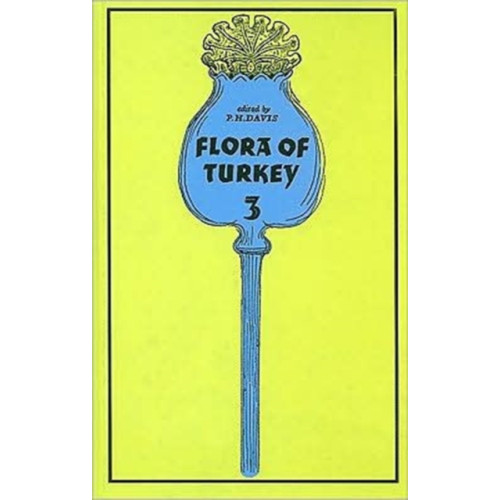 Edinburgh university press Flora of Turkey, Volume 3 (inbunden, eng)