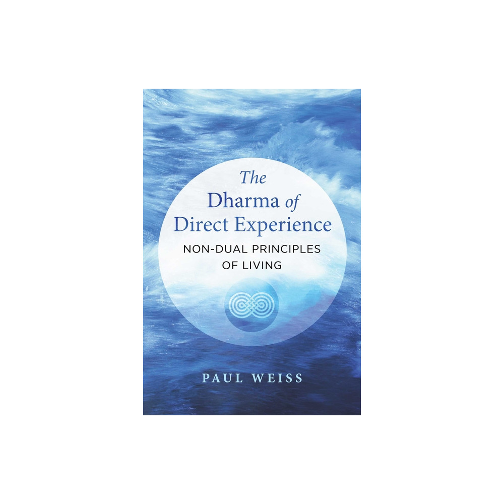 Produktbild för Dharma Of Direct Experience : Non-Dual Principles of Living (häftad, eng)