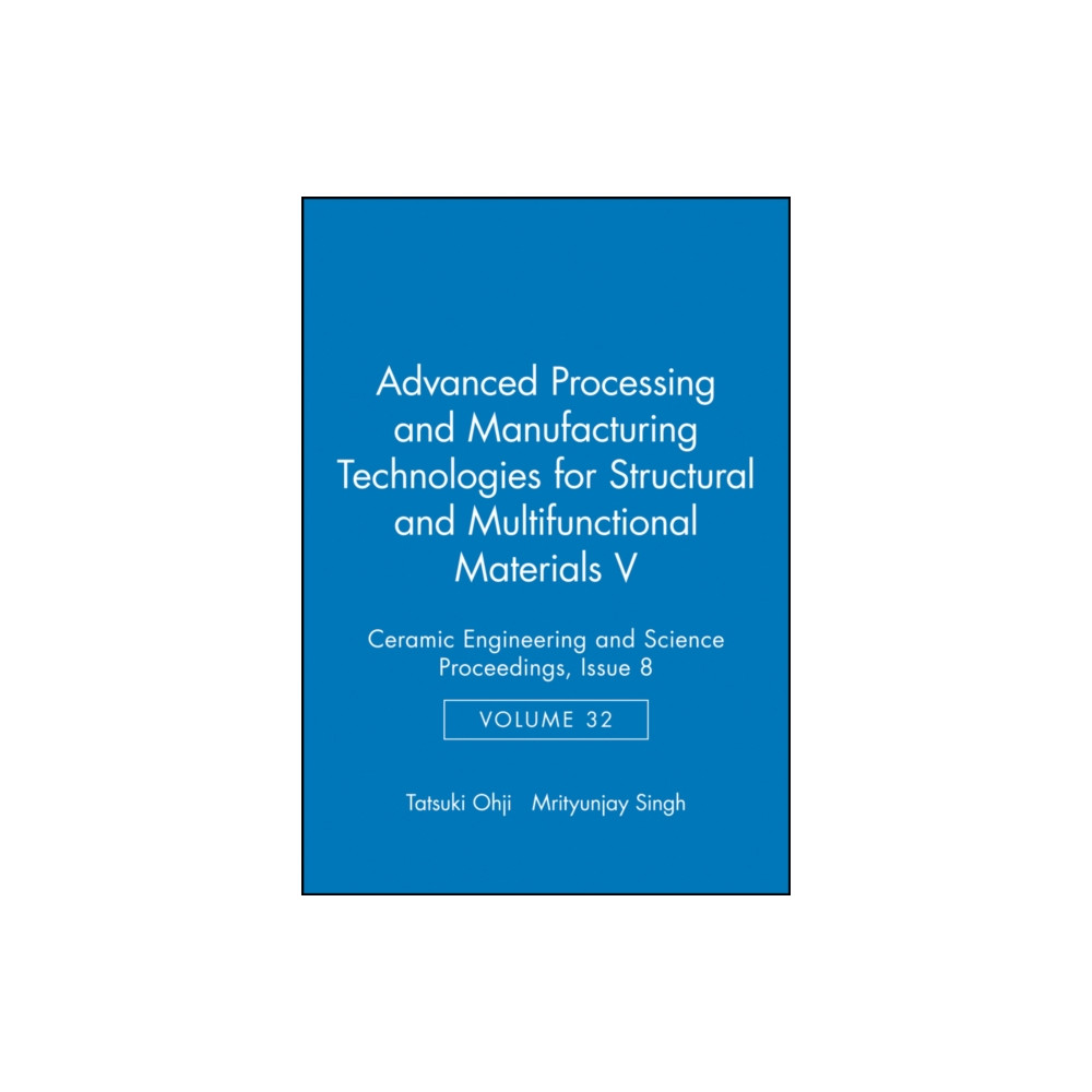 Produktbild för Advanced Processing and Manufacturing Technologies for Structural and Multifunctional Materials V, Volume 32, Issue 8 (inbunden, eng)