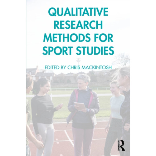 Taylor & francis ltd Qualitative Research Methods for Sport Studies (häftad, eng)