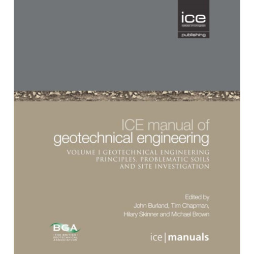Emerald Publishing Limited ICE Manual of Geotechnical Engineering Volume II: Geotechnical Engineering Principles, Problematic Soils and Site Investigation (inbunden, eng)