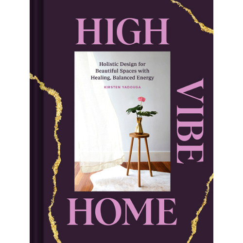 Abrams & Chronicle Books High Vibe Home (inbunden, eng)