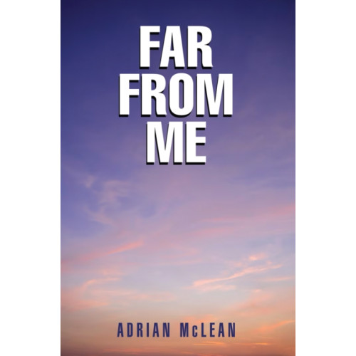 Austin Macauley Publishers LLC Far From Me (häftad, eng)