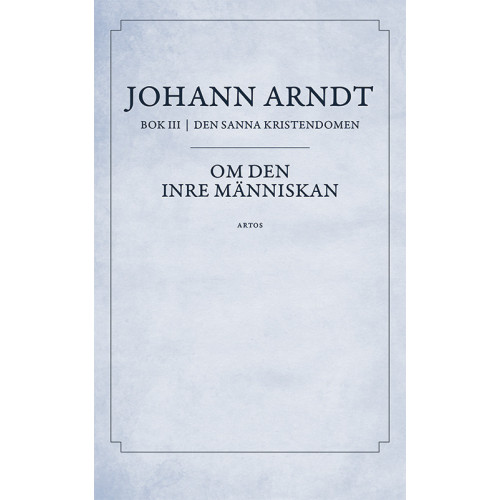 Johann Arndt Om den inre människan : bok 3 ur Den sanna Kristendomen (bok, danskt band)