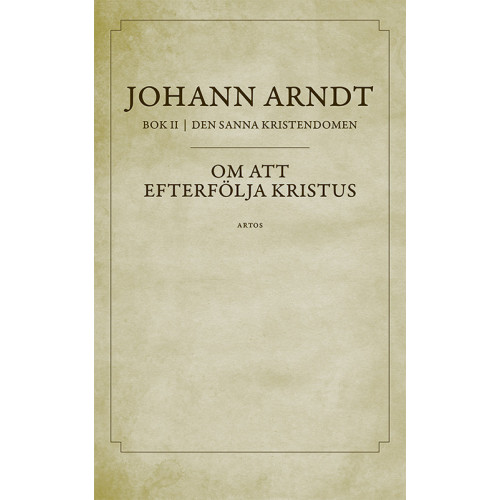 Johann Arndt Om att efterfölja Kristus : bok 2 ur Den sanna kristendomen (bok, danskt band)