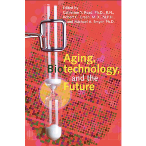 Johns Hopkins University Press Aging, Biotechnology, and the Future (inbunden, eng)