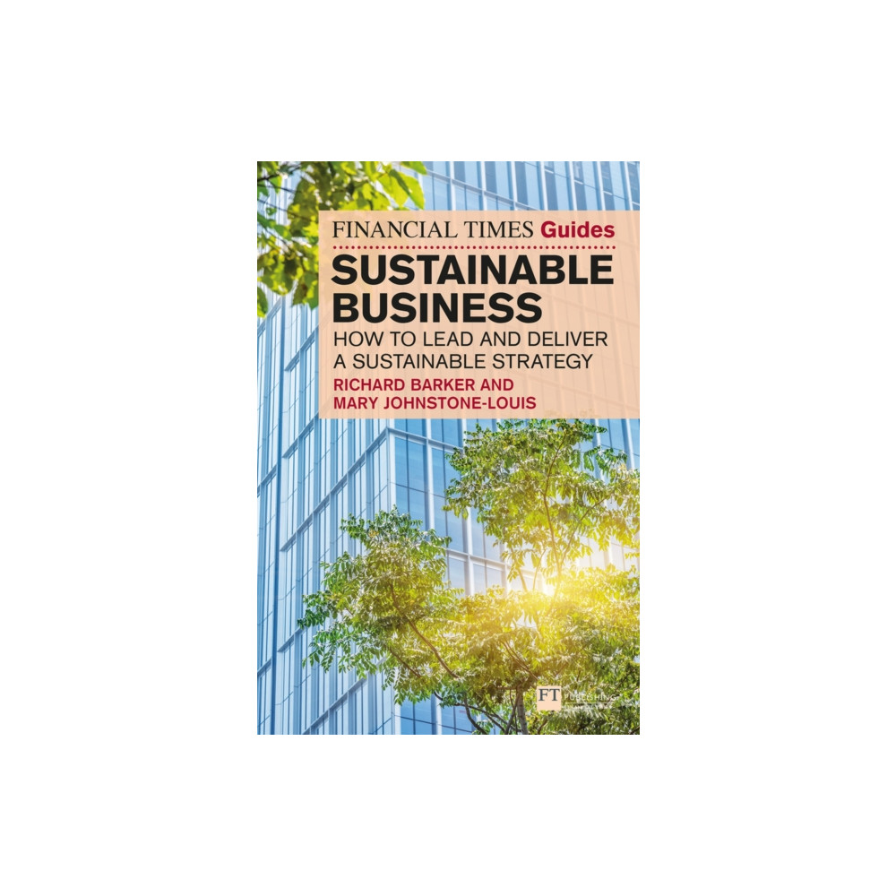 Produktbild för The Financial Times Guide to Sustainable Business: How to lead and deliver a sustainable strategy (häftad, eng)