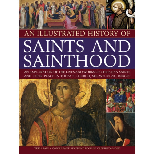 Anness publishing Illustrated History of Saints & Sainthood (häftad, eng)