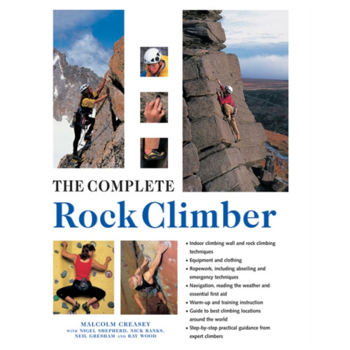 Anness publishing The Complete Rock Climber (inbunden, eng)