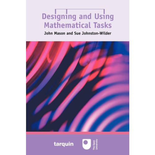 Tarquin Publications Designing and Using Mathematical Tasks (häftad, eng)
